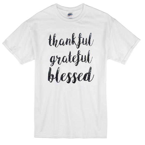 thankful grateful shirt