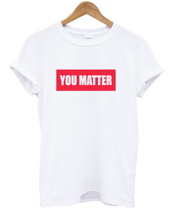 matter t shirt