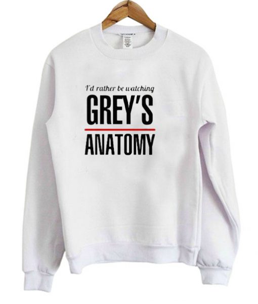 I'd rather be watching greys anatomy hoodie