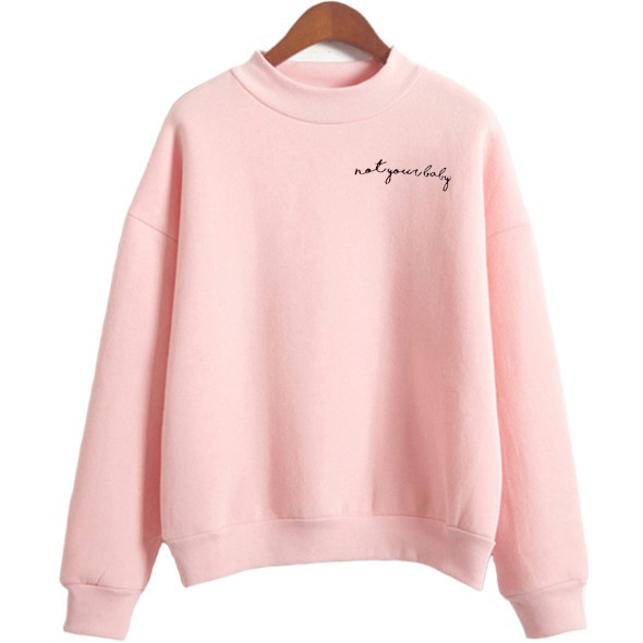 not your baby sweatshirt