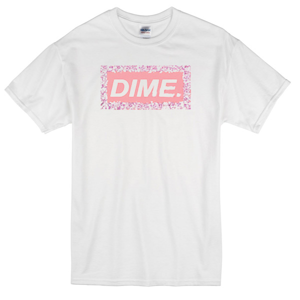 dime t shirt sale