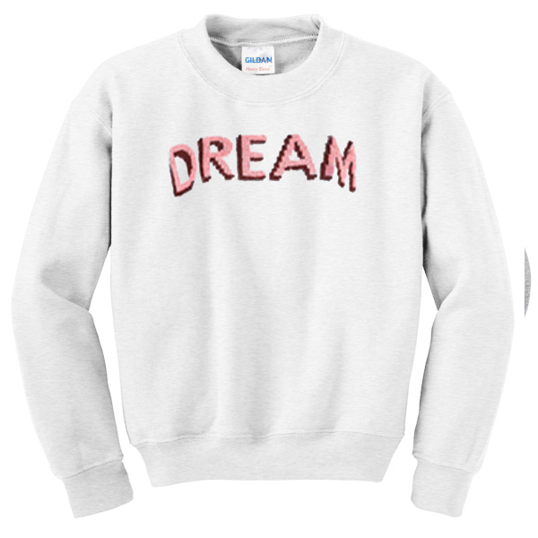 dream sweatshirt