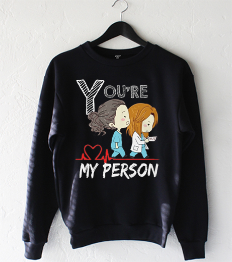 you are my person sweatshirt